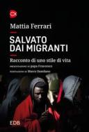 Ebook Salvato dai migranti di Mattia Ferrari edito da EDB - Edizioni Dehoniane Bologna