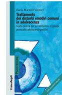 Ebook Trattamento dei disturbi emotivi comuni in adolescenza di Ilaria Martelli Venturi edito da Franco Angeli Edizioni