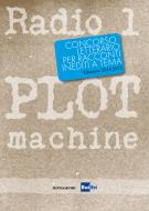 Ebook Radio1 Plot Machine di vv aa edito da Mondadori