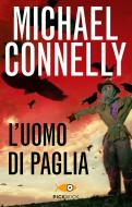 Ebook L'uomo di paglia di Connelly Michael edito da Piemme