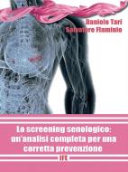 Ebook Lo screening senologico: un'analisi completa per una corretta prevenzione di Daniele Tari, Salvatore Flaminio edito da Youcanprint Self-Publishing