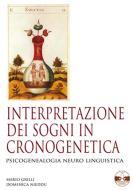 Ebook Interpretazione dei sogni in Cronogenetica di Mario Grilli, Domenica Nieddu edito da Chronoline Editrice
