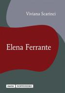 Ebook Elena Ferrante di Viviana Scarinci edito da Doppiozero