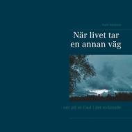 Ebook När livet tar en annan väg di Karin Karlsson edito da Books on Demand