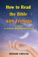 Ebook How to Read the Bible with Feelings di Bonnio Cheung edito da Bonnio Cheung