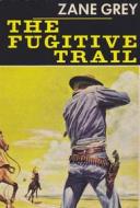 Ebook The Fugitive Trail di Zane Grey edito da Reading Essentials