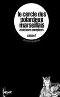 Ebook Le Cercle des Polardeux marseillais di collectif 26 auteurs edito da Books on Demand