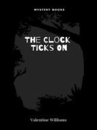 Ebook The Clock Ticks On di Valentine Williams edito da Librorium Editions