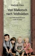 Ebook Von Malkotsch nach Welbsleben di Mathilde Klein edito da Books on Demand
