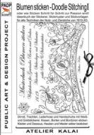 Ebook PADP-Script 10: Blumen Sticken - Doodle Stitching oder wie Sticken Schritt für Schritt zur Passion wird! di K-Winter Atelier-Kalai edito da Books on Demand