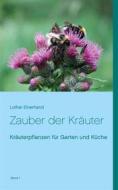 Ebook Zauber der Kräuter di Lothar Einerhand edito da Books on Demand
