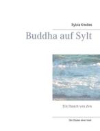 Ebook Buddha auf Sylt di Sylvia Knelles edito da Books on Demand