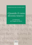 Ebook «Quando il ramo diventa tenero» di Ermenegildo Manicardi edito da EDB - Edizioni Dehoniane Bologna
