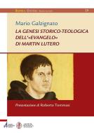 Ebook La genesi storico-teologica dell'«Evangelo» di Martin Lutero di Mario Galzignato edito da Edizioni Messaggero Padova