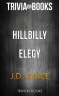 Ebook Hillbilly Elegy by J. D. Vance (Trivia-On-Books) di Trivion Books edito da Trivion Books