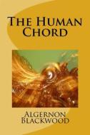 Ebook The Human Chord di Algernon Blackwood edito da anamsaleem