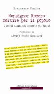 Ebook Monsignor Romero martire per il popolo.  I giorni ultimi nel racconto del diario di Comina Francesco edito da edizioni la meridiana