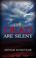 Ebook The dead are silent di Arthur Schnitzler edito da Youcanprint
