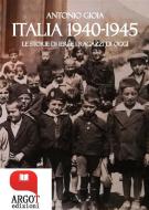 Ebook Italia 1940-1945 di Antonio Gioia edito da Argot Edizioni