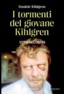 Ebook I tormenti del giovane Kihlgren. Atto II di Daniele Kihlgren edito da Baldini+Castoldi