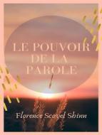 Ebook Le pouvoir de la parole (traduit) di Florence Scovel Shinn edito da ALEMAR S.A.S.
