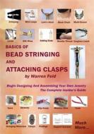 Ebook Basics Of Bead Stringing And Attaching Clasps di warren feld edito da Warren Feld Jewelry