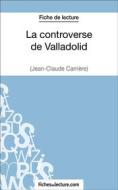 Ebook La controverse de Valladolid - Jean-Claude Carrière (Fiche de lecture) di fichesdelecture, Vanessa Grosjean edito da FichesDeLecture.com
