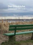 Ebook Der Glückliche di Christian Callsen edito da Books on Demand
