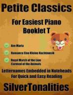 Ebook Petite Classics for Easiest Piano Booklet T di Silvertonalities edito da SilverTonalities