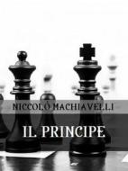 Ebook Il Principe di Niccolò Machiavelli edito da Bauer Books