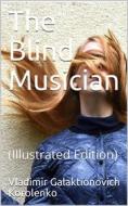Ebook The Blind Musician di Vladimir Galaktionovich Korolenko edito da iOnlineShopping.com