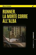 Ebook Runner. La morte corre all’alba di Cattaneo Marco edito da De Ferrari Editore