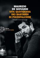 Ebook Vita quotidiana dei Bastardi di Pizzofalcone di de Giovanni Maurizio edito da Einaudi