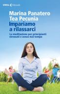 Ebook Impariamo a rilassarci di Marina Panatero, Tea Pecunia edito da Feltrinelli Editore