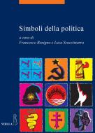 Ebook Simboli della politica di Francesco Benigno, Luca Scuccimarra edito da Viella Libreria Editrice