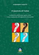 Ebook Il Quartetto di Violini di Alessandro Cazzato edito da WIP Edizioni