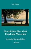 Ebook Geschichten über Gott, Engel und Menschen di Josef F. Justen edito da Books on Demand