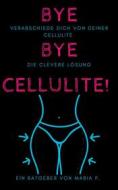 Ebook Verabschiede dich von deiner Cellulite: die clevere Lösung di Maria P. edito da Books on Demand