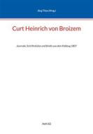 Ebook Curt Heinrich von Broizem di Jörg Titze edito da Books on Demand