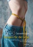 Ebook Hungern für die Liebe di Cassandra Light edito da Engelsdorfer Verlag