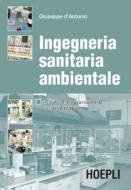 Ebook Ingegneria sanitaria ambientale di Giuseppe D'Antonio edito da Hoepli
