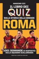 Ebook Il libro dei quiz sulla storia della grande Roma di Massimo Izzi edito da Newton Compton Editori