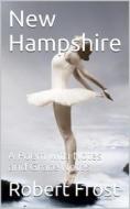 Ebook New Hampshire / A Poem with Notes and Grace Notes di Robert Frost edito da iOnlineShopping.com