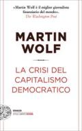 Ebook La crisi del capitalismo democratico di Wolf Martin edito da Einaudi