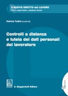 Ebook Controlli a distanza e tutela dei dati personali del lavoratore di AA.VV. edito da Giappichelli Editore