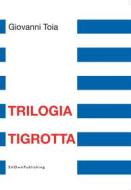 Ebook Trilogia Tigrotta di Giovanni Toia edito da SMOwnPublishing