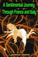 Ebook A Sentimental Journey Through France and Italy di Laurence Sterne edito da Memorable Classics eBooks