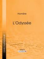 Ebook L&apos;Odyssée di Homère, Ligaran edito da Ligaran