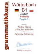 Ebook Wörterbuch Deutsch - Polnisch - Englisch Niveau B1 di Marlene Abdel Aziz-Schachner, Agnieszka Sokolowska edito da Books on Demand