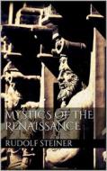 Ebook Mystics of the renaissance di Rudolf Steiner edito da Books on Demand